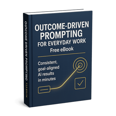 Outcome-Driven Prompting for Everyday Work Free eBook